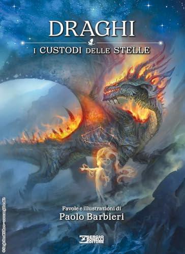 Draghi. I custodi delle stelle. Ediz. a colori