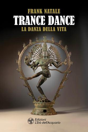 Trance dance. La danza della vita