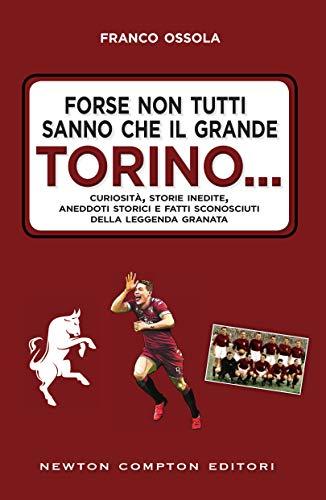 Forse non tutti sanno che il grande Torino…