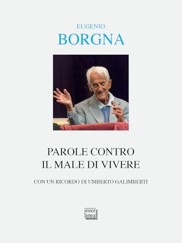 Parole contro il male di vivere. Conversazioni e interviste