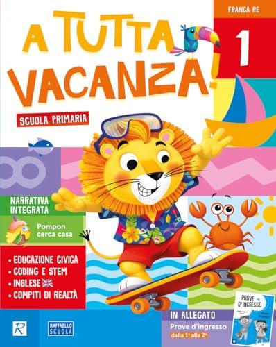 A tutta vacanza. Per la scuola primaria. Ediz. a colori (Vol. 1)