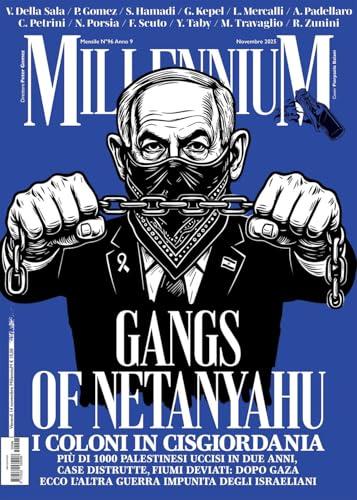 MillenniuM. Gangs of Netanyahu. Dopo Gaza, la Cisgiordania: ecco l'altra guerra impunita di Israele (2025) (Vol. 96)