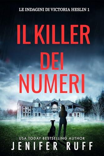 IL KILLER DEI NUMERI: Le indagini di Victoria Heslin 1
