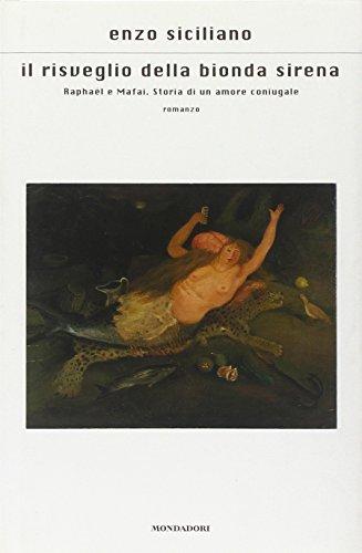 Il risveglio della bionda sirena. Raphaël e Mafai. Storia di un amore coniugale