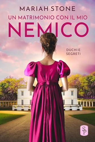 Un matrimonio con il mio nemico (Duchi e segreti Vol. 1)