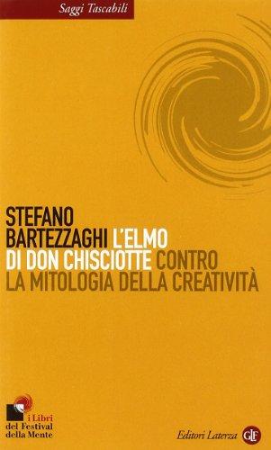 L'elmo di Don Chisciotte. Contro la mitologia della creatività