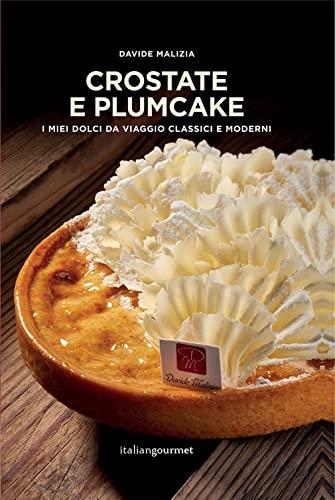 Crostate e plumcake. I miei dolci da viaggio classici e moderni