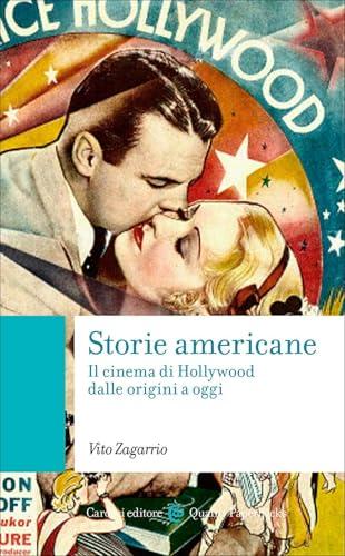 Storie americane. Il cinema di Hollywood dalle origini a oggi
