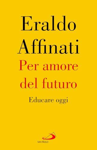 Per amore del futuro. Educare oggi