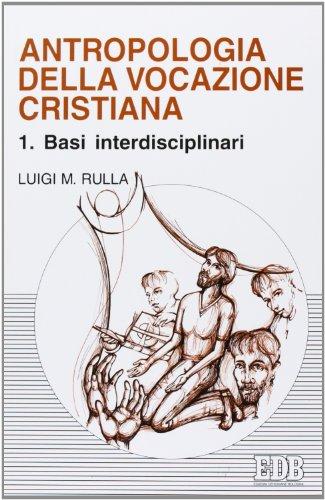 Antropologia della vocazione cristiana. Basi interdisciplinari (Vol. 1)