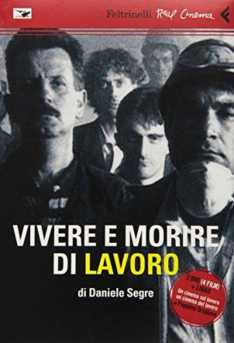 Vivere e morire di lavoro. DVD. Con libro
