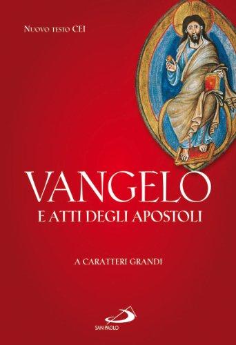Vangelo e Atti degli Apostoli. Ediz. a caratteri grandi