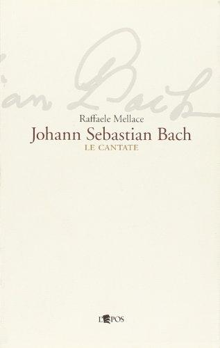 Johann Sebastian Bach. Le cantate
