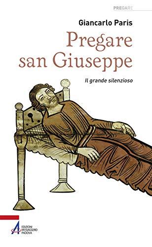Pregare san Giuseppe. Il grande silenzioso