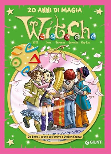 W.i.t.c.h. 20 anni di magia. Da Sotto il segno dell'ombra a Ombre d'acqua (Vol. 5)
