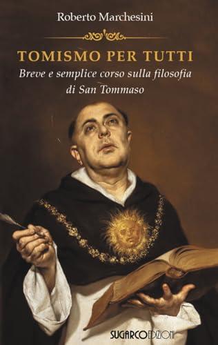 Tomismo per tutti. Breve e semplice corso sulla filosofia di san Tommaso