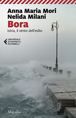 Bora: Istria, il vento dell'esilio