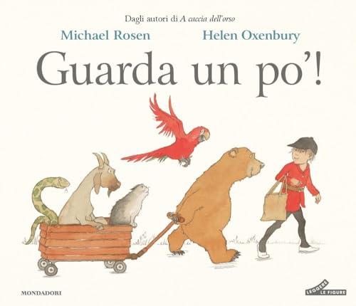 Guarda un po'! Ediz. a colori