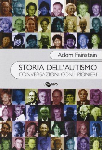 Storia dell'autismo. Conversazioni con i pionieri