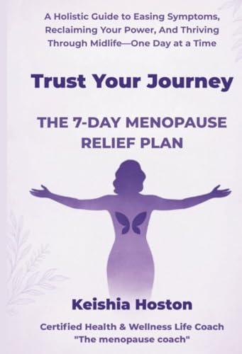 Trust Your Journey: The 7-Day Menopause Relief Plan (English Edition)