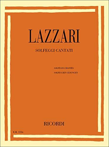 Lazzari: Solfeggi Cantati | Raccolta di Brani Musicali Solfeggio Vocale | Metodo Ear Training Sight Singing Lettura Cantata Studenti Cantanti Principianti | Corso Conservatorio Scuola Musica Italia