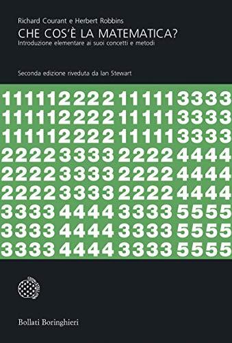 Che cos'è la matematica?: Introduzione elementare ai suoi concetti e metodi