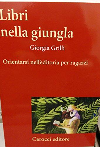 Libri nella giungla. Orientarsi nell'editoria per ragazzi