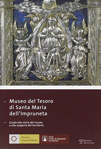 Museo del tesoro di Santa Maria dell'Impruneta. Guida alla visita del museo e alla scoperta del territorio. Ediz. italiana e inglese