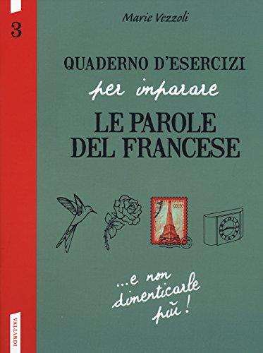 Quaderno d'esercizi per imparare le parole del francese (Vol. 3)