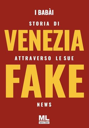 Storia di Venezia attraverso le sue fake news. Con audiolibro