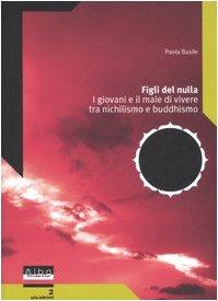 Figli del nulla. I giovani e il male di vivere tra nichilismo e buddhismo