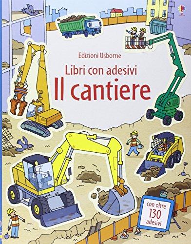Il cantiere. Con adesivi. Ediz. illustrata