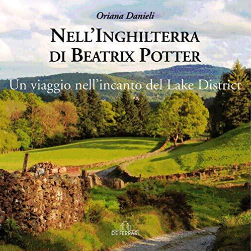 Nell'Inghilterra di Beatrix Potter. Un viaggio nell'incanto del Lake District