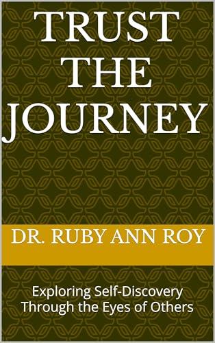 Trust the Journey: Exploring Self-Discovery Through the Eyes of Others (English Edition)