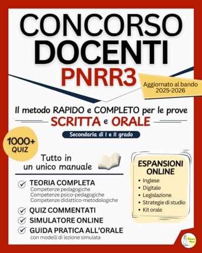 Concorso Docenti PNRR3: Il metodo rapido, completo e aggiornato al bando per superare scritta e orale con teoria essenziale, quiz commentati, simulatore online e modelli di lezione simulata.