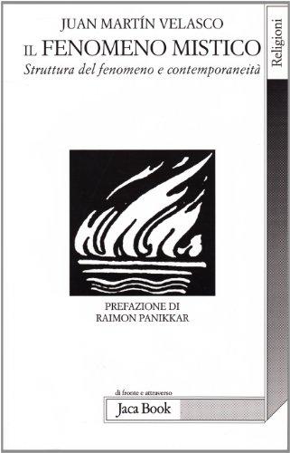 Il fenomeno mistico. Struttura del fenomeno e contemporaneità