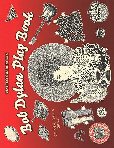 Bob Dylan play book. Ediz. illustrata