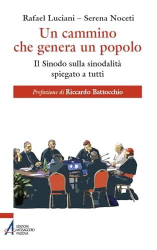 Un cammino che genera un popolo. Il sinodo sulla sinodalità spiegato a tutti
