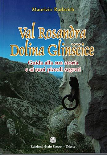 Val Rosandra. Guida alla sua storia e ai suoi piccoli segreti
