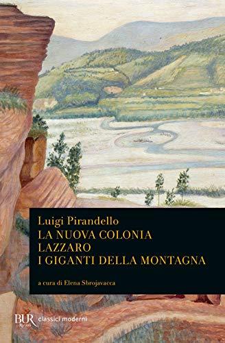 La nuova colonia. Lazzaro. I giganti della montagna