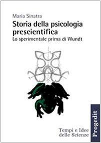 Storia della psicologia prescientifica. Lo sperimentale prima di Wundt