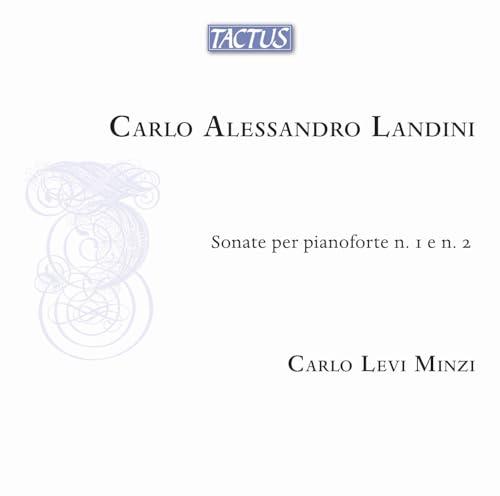 Carlo Alessandro Landini: Piano Sonatas No. 1 and No 2