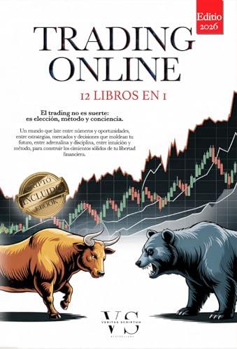 TRADING ONLINE: 12 LIBROS EN 1 – TU LIBERTAD FINANCIERA: Estrategias, Análisis, Psicología y Gestión del Riesgo para operar con Método en Forex, Acciones, ... +BONUS eBook & Cripto (Spanish Edition)