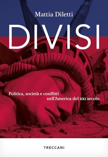 Divisi. Politica, società e conflitti nell'America del XXI secolo