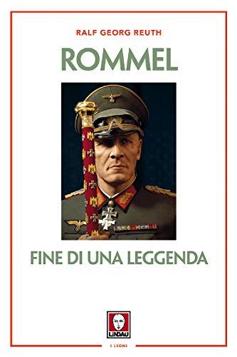 Rommel. Fine di una leggenda. Nuova ediz.