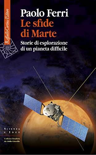 Le sfide di Marte: Storie di esplorazione di un pianeta difficile