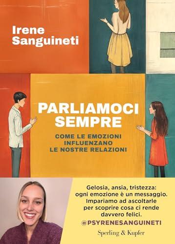 Parliamoci sempre: Come le emozioni influenzano le nostre relazioni