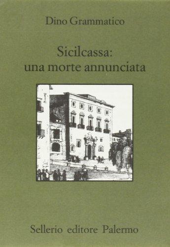 Sicilcassa: una morte annunciata. La svendita del sistema creditizio siciliano e la crisi delle banche in Italia