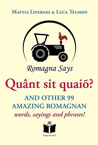 Quânt sit quaiõ? And other 99 amazing Romagnan words, sayings and phrases