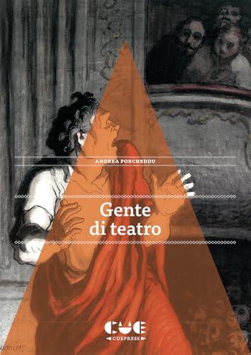 Gente di teatro. 15 microracconti di vite spettacolari